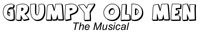 Grumpy Old Men: The Musical